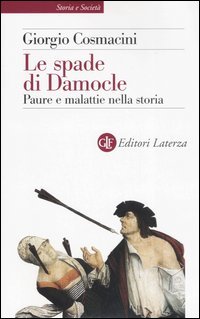Le Spade di Damocle. Paure e Malattie nella Storia