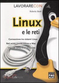 Lavorare con Linux e le reti Lavorare con Linux e le reti