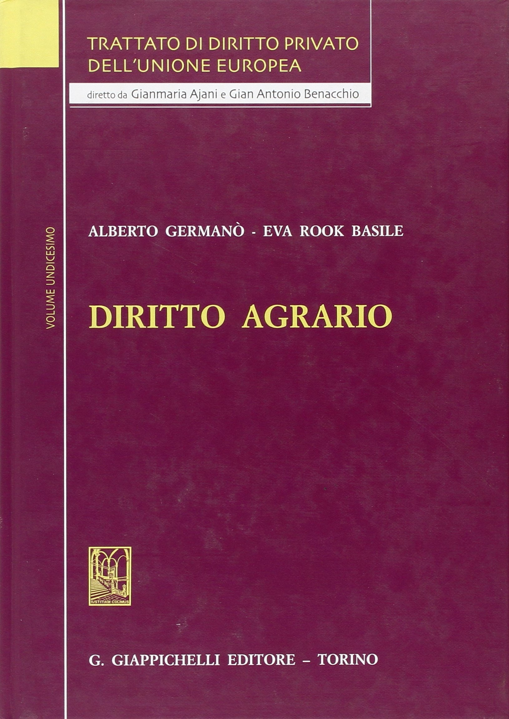 Trattato di diritto privato dell'Unione Europea. 11. Diritto Agrario Trattato di diritto privato dell'Unione Europea. 11. Diritto Agrario