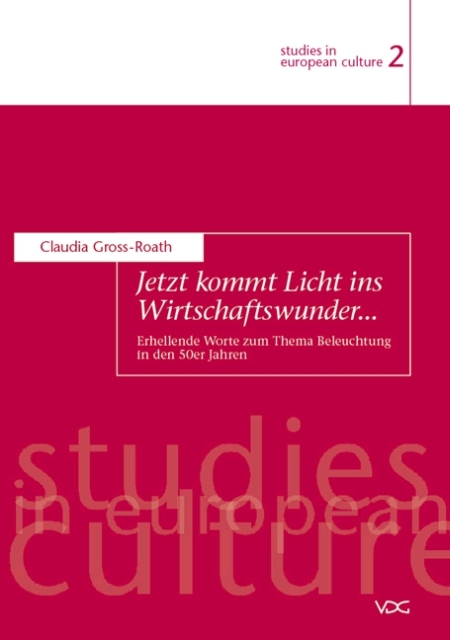 Jetzt kommt Licht ins Wirtschaftswunder... Erhellende Worte zum Thema Beleuchtung in den 50er Jahren Jetzt kommt Licht ins Wirtschaftswunder... Erhellende Worte zum Thema Beleuchtung in den 50er Jahren