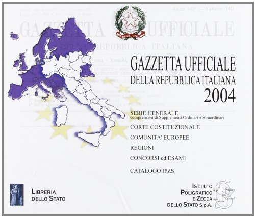 Gazzetta ufficiale della Repubblica Italiana (2004). Versione monoutenza. CD-ROM Gazzetta ufficiale della Repubblica Italiana (2004). Versione monoutenza. CD-ROM