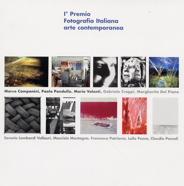 I° Premio di Fotografia Italiana arte contemporanea I° Premio di Fotografia Italiana arte contemporanea