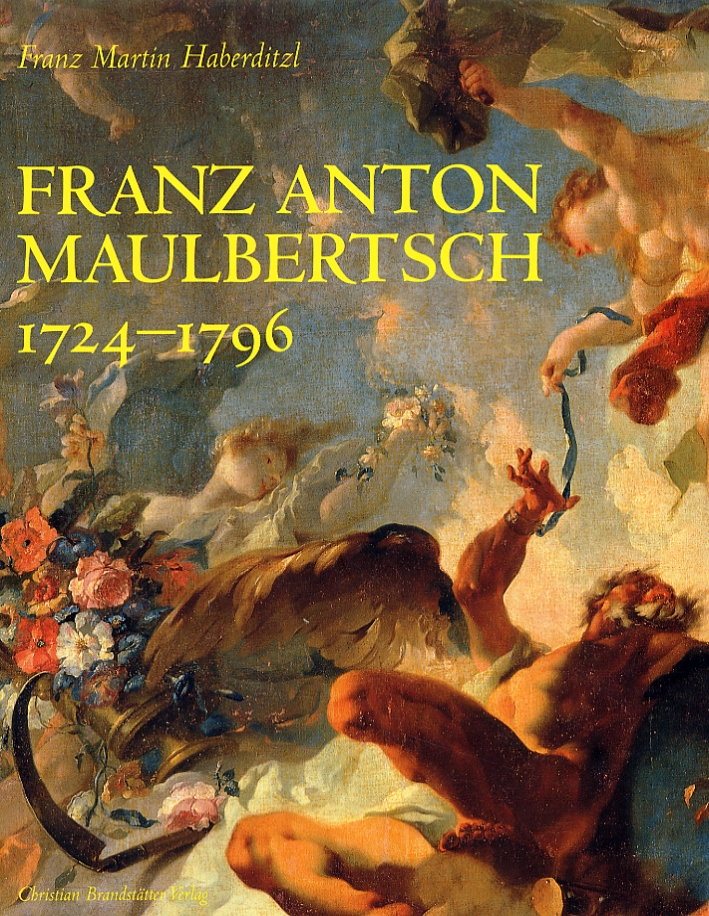 Franz Anton Maulbertsch 1724-1796 Franz Anton Maulbertsch 1724-1796
