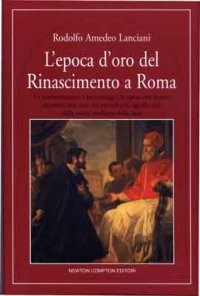 L'epoca d'oro del Rinascimento a Roma