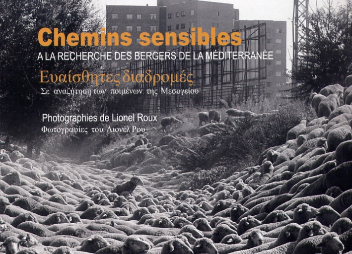 Chemins sensibles. A la recherche des bergers de la Méditerranée Chemins sensibles. A la recherche des bergers de la Méditerranée