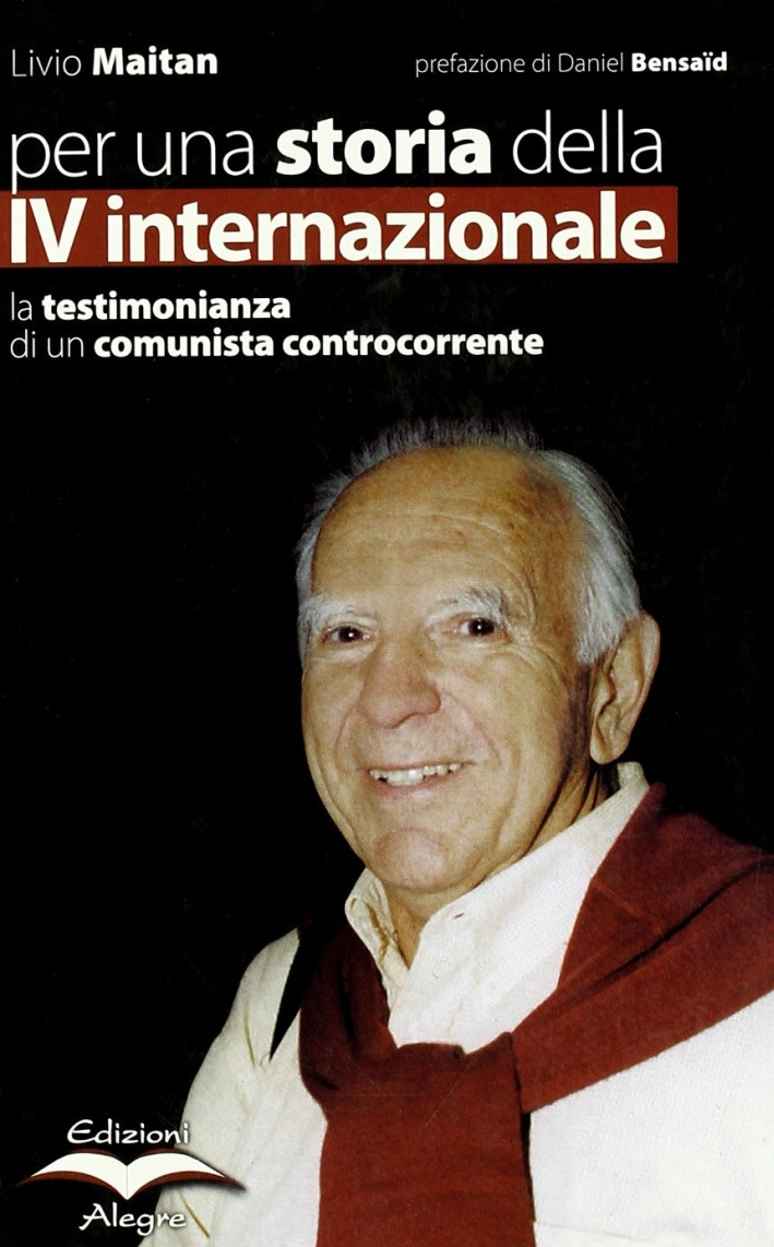 Per una storia della IV internazionale. La testimonianza di un comunista controcorrente Per una storia della IV internazionale. La testimonianza di un comunista controcorrente