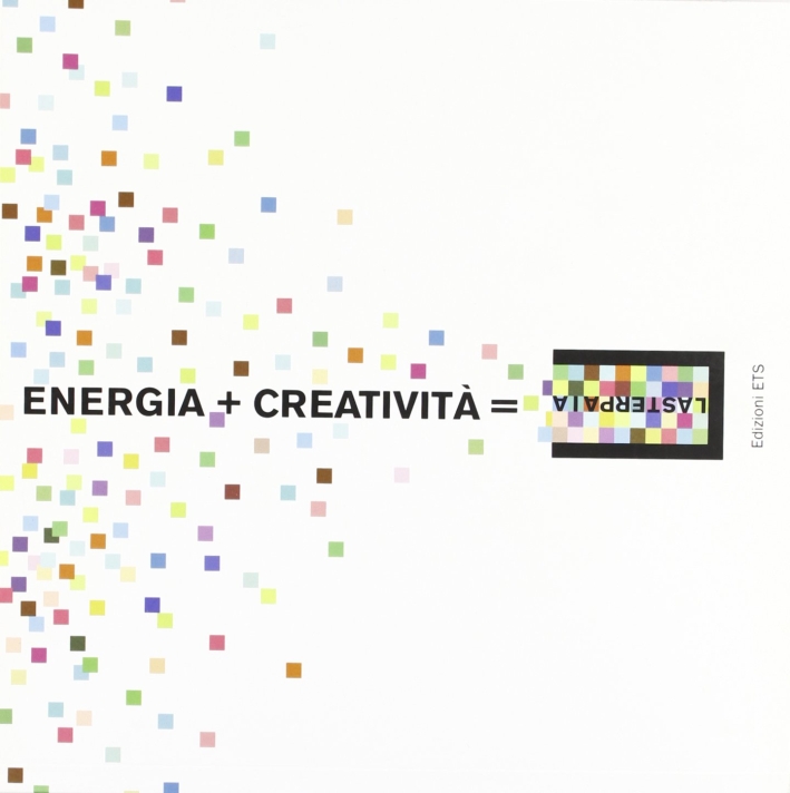 Energia + creatività = La Sterpaia Energia + creatività = La Sterpaia