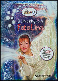 Il libro magico di fata Lina. Con sticker Il libro magico di fata Lina. Con sticker