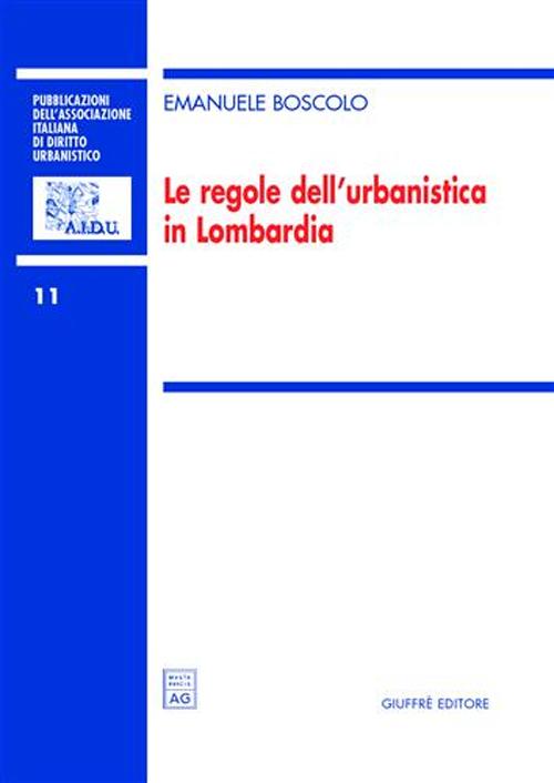 Le regole dell'urbanistica in Lombardia Le regole dell'urbanistica in Lombardia