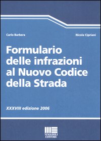 Formulario delle infrazioni al nuovo codice della strada Formulario delle infrazioni al nuovo codice della strada