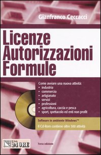 Licenze, autorizzazioni e formule. Con CD-ROM Licenze, autorizzazioni e formule. Con CD-ROM