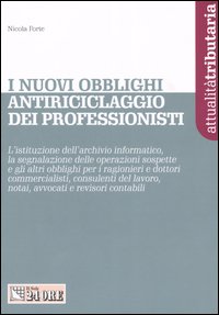 I nuovi obblighi antiriciclaggio dei professionisti I nuovi obblighi antiriciclaggio dei professionisti