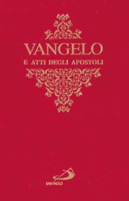 Vangelo e Atti degli Apostoli Vangelo e Atti degli Apostoli