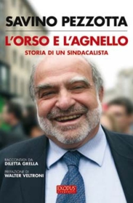 L'orso e l'agnello. Storia di un sindacalista L'orso e l'agnello. Storia di un sindacalista
