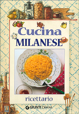 Cucina milanese. Ricettario Cucina milanese. Ricettario