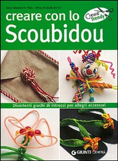 Creare con lo scoubidou Creare con lo scoubidou
