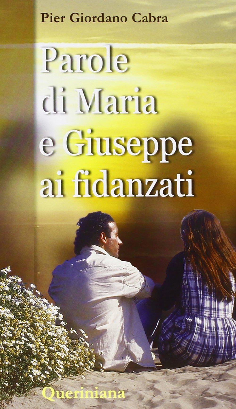 Parole di Maria e Giuseppe ai fidanzati Parole di Maria e Giuseppe ai fidanzati