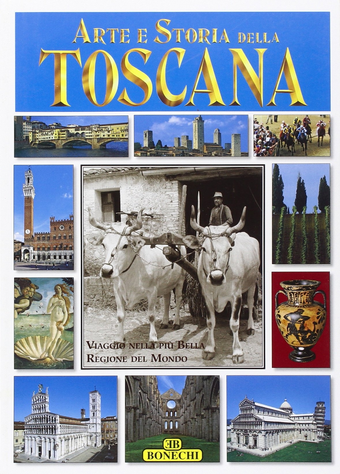 Arte e Storia della Toscana Arte e Storia della Toscana