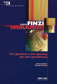 Ennio Finzi. Gino Morandis. Dve generace a dva zpusoby, jak citit spacialismus