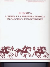 Euboica. L'Eubea e la presenza euboica in Calcidica e in Occidente. Actes (Naples, 1996)
