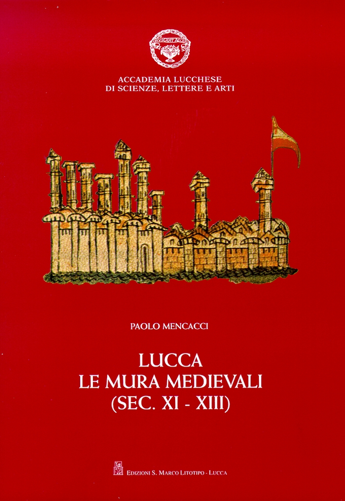 Lucca. Le mura medievali (sec. XI-XIII)