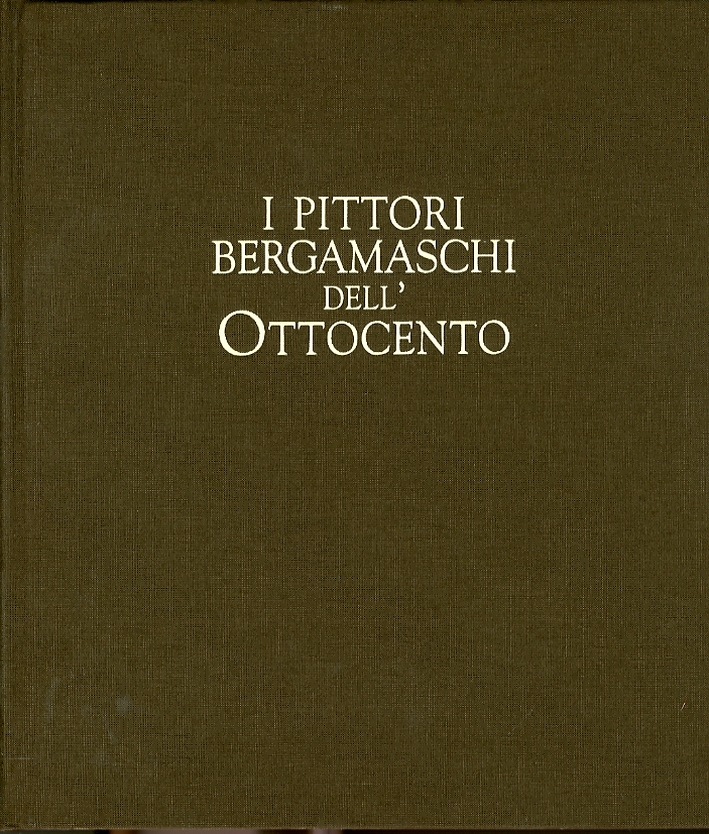 I pittori bergamaschi dell'Ottocento