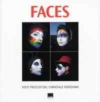 Faces. Volti Truccati del Carnevale Veneziano