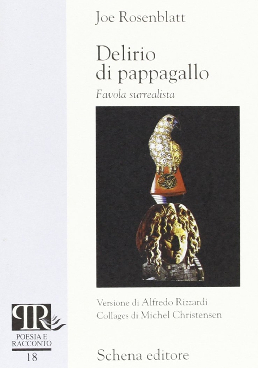 Delirio di pappagallo. Favola surrealista Delirio di pappagallo. Favola surrealista