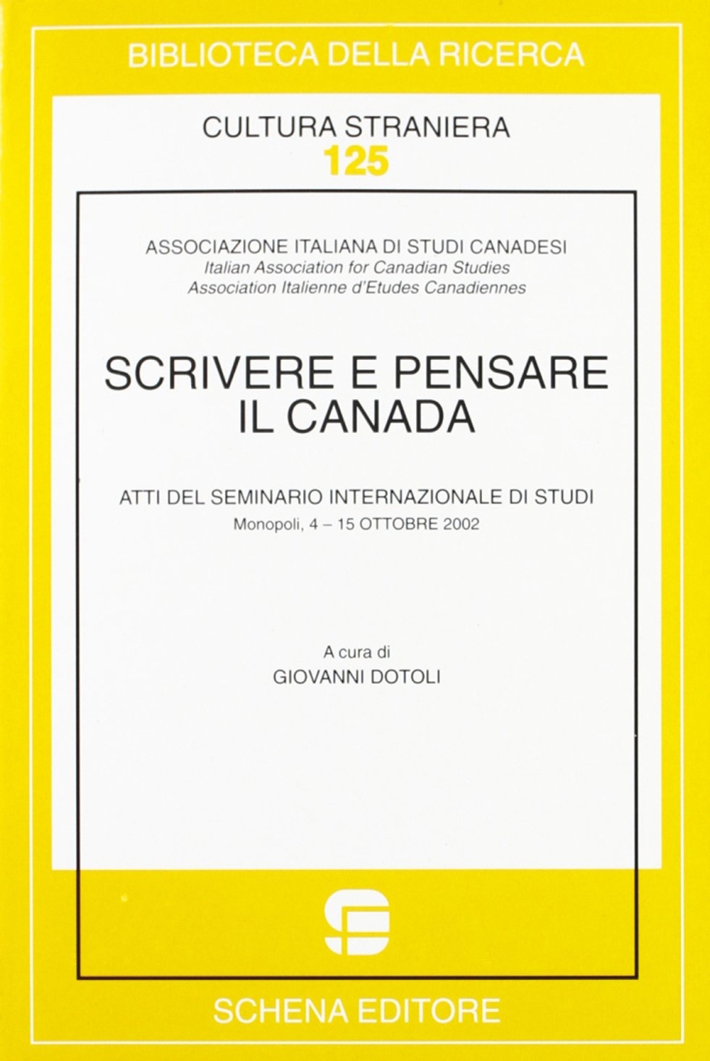 Scrivere e pensare il Canada. Scrivere e pensare il Canada.