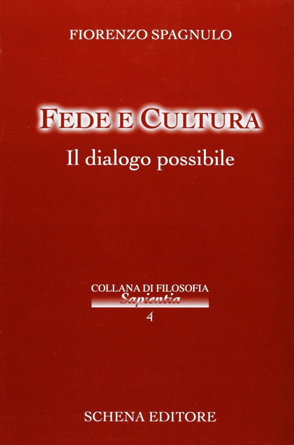 Fede e cultura. Il dialogo possibile Fede e cultura. Il dialogo possibile