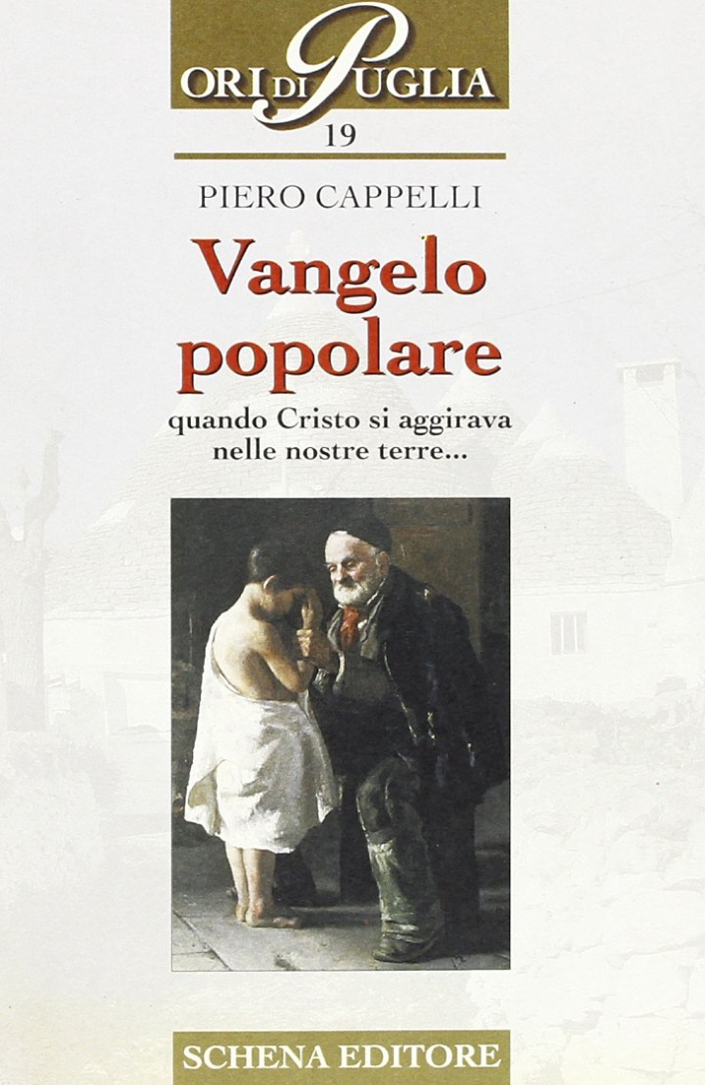 Vangelo popolare. Quando Cristo si aggirava nelle nostre terre. Vangelo popolare. Quando Cristo si aggirava nelle nostre terre.