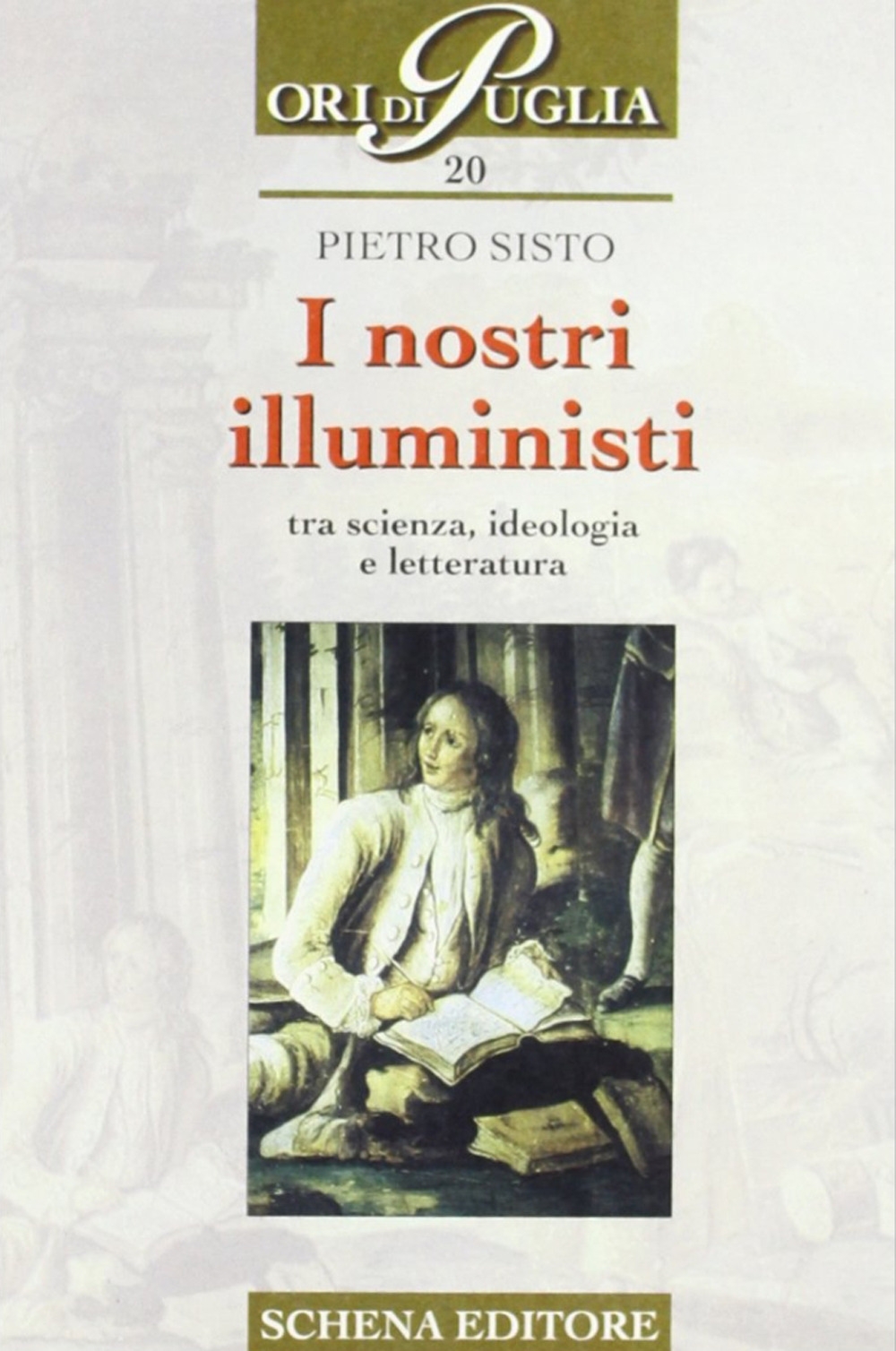 I nostri illuministi. Tra scienza, ideologia e letteratura I nostri illuministi. Tra scienza, ideologia e letteratura