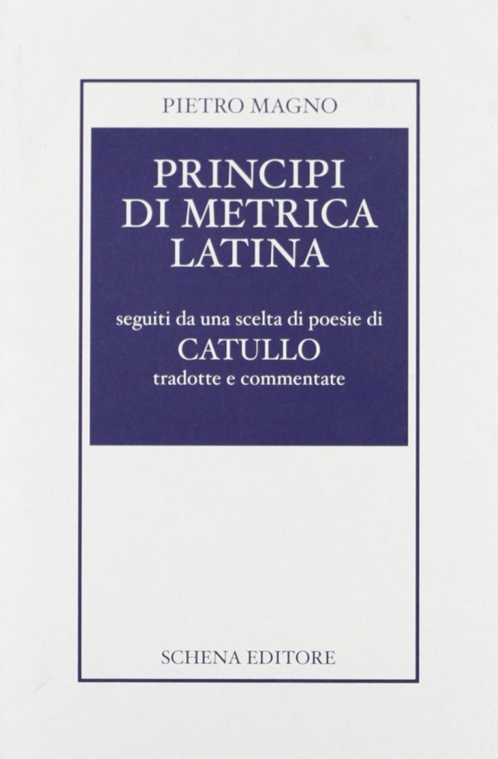Principi di metrica latina. Principi di metrica latina.