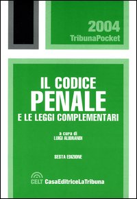 Codice penale e leggi complementari Codice penale e leggi complementari