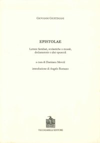 Epistolae, lettere familiari, scolastiche o morali, declamatorie e altri opuscoli. Testo latino e italiano
