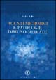 Agenti microbici e patologie immuno-mediate Agenti microbici e patologie immuno-mediate