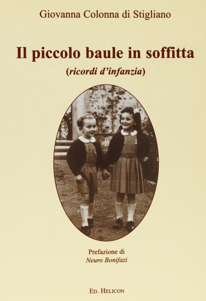 Il piccole baule in soffitta. Ricordi d'infanzia Il piccole baule in soffitta. Ricordi d'infanzia