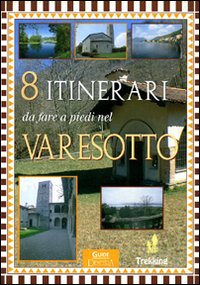 Otto itinerari da fare a piedi nel varesotto. Otto itinerari da fare a piedi nel varesotto.