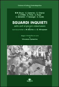 Sguardi inquieti. Sette corti di giovani videomakers. Con DVD Sguardi inquieti. Sette corti di giovani videomakers. Con DVD