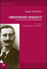 Aristodemo Marasco. Un secolo di storia avetranese Aristodemo Marasco. Un secolo di storia avetranese