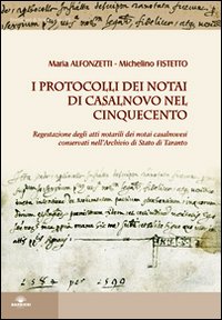 I protocolli dei notai di Casalnovo nel Cinquecento I protocolli dei notai di Casalnovo nel Cinquecento