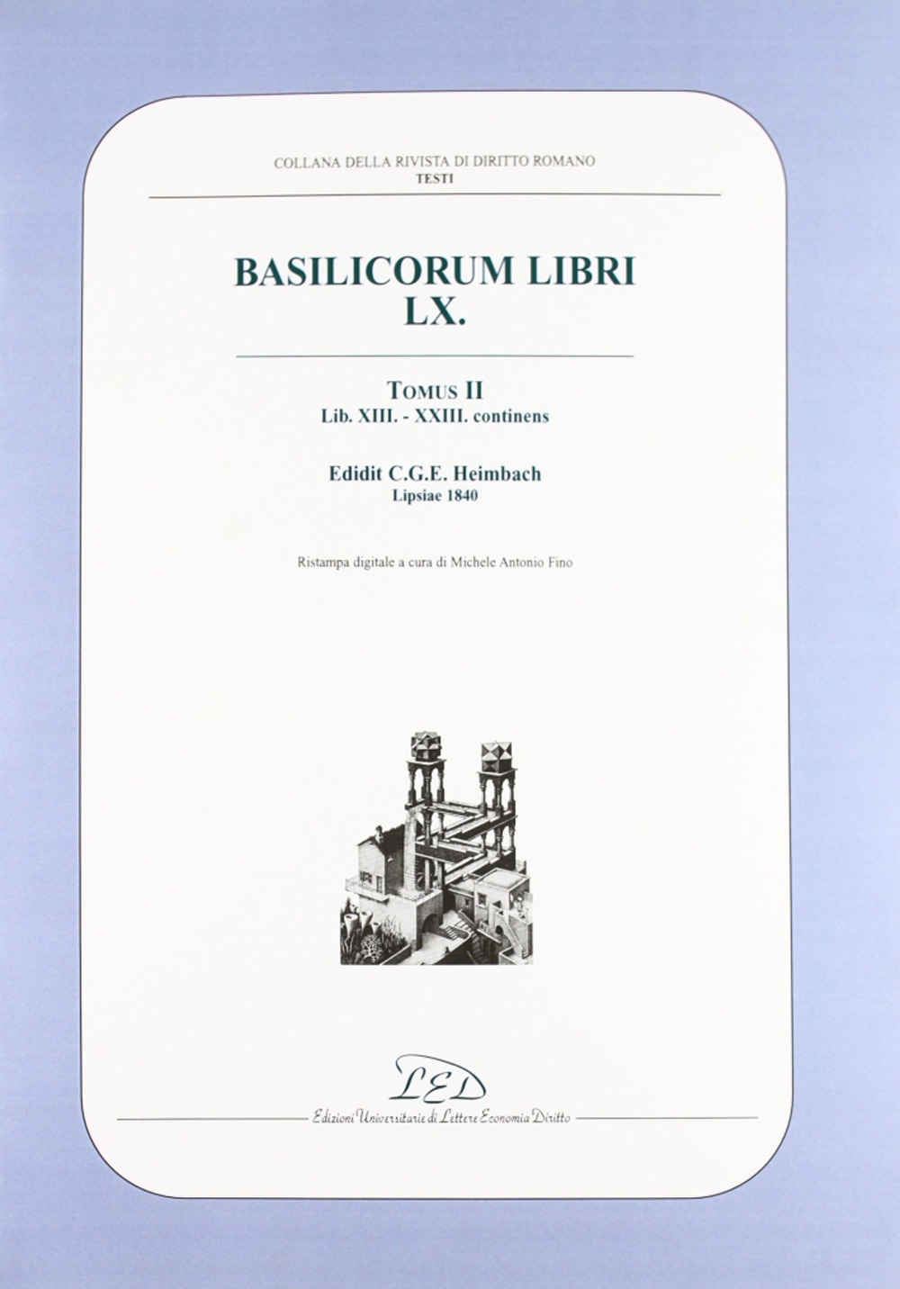 Rivista di diritto romano (2002). Vol. 2. Basilicorum libri LX tomus II (libri XIII-XXIII). Rivista di diritto romano (2002). Vol. 2. Basilicorum libri LX tomus II (libri XIII-XXIII).