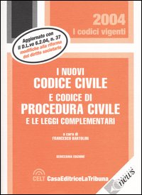 I nuovi codice civile e codice di procedura civile e le leggi complementari I nuovi codice civile e codice di procedura civile e le leggi complementari