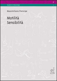 Motilità, sensibilità. Motilità, sensibilità.