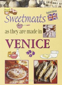 Sweetmeats as they are made in Venice