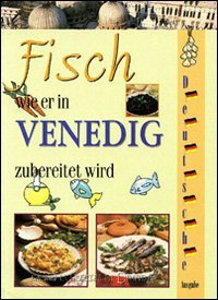 Fisch Wie Er in Venedig. [German Ed.]