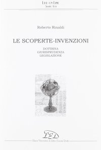 Le Scoperte-Invenzioni. Dottrina, Giurisprudenza, Legislazione