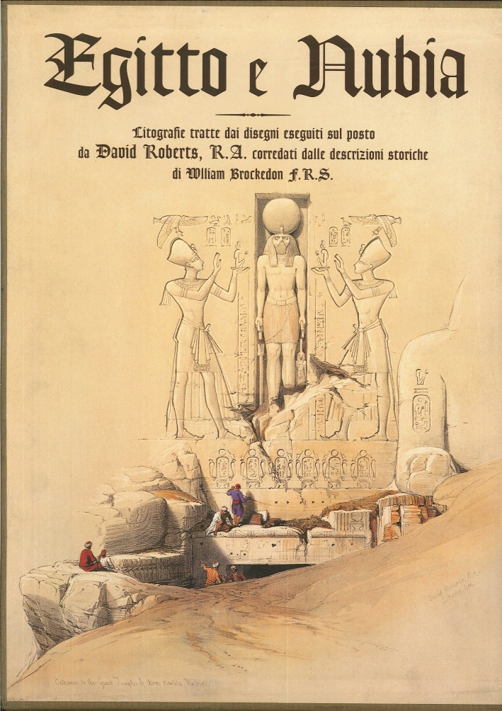 L'Arte di David Roberts. Terra Santa. Egitto e Nubia L'Arte di David Roberts. Terra Santa. Egitto e Nubia