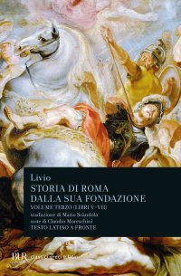 Storia di Roma dalla sua fondazione. Vol. 3: Libri 5-7
