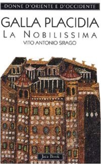 Galla Placidia. La nobilissima